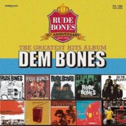 Rude Bones : Dem Bones - The Greatest Hits Album